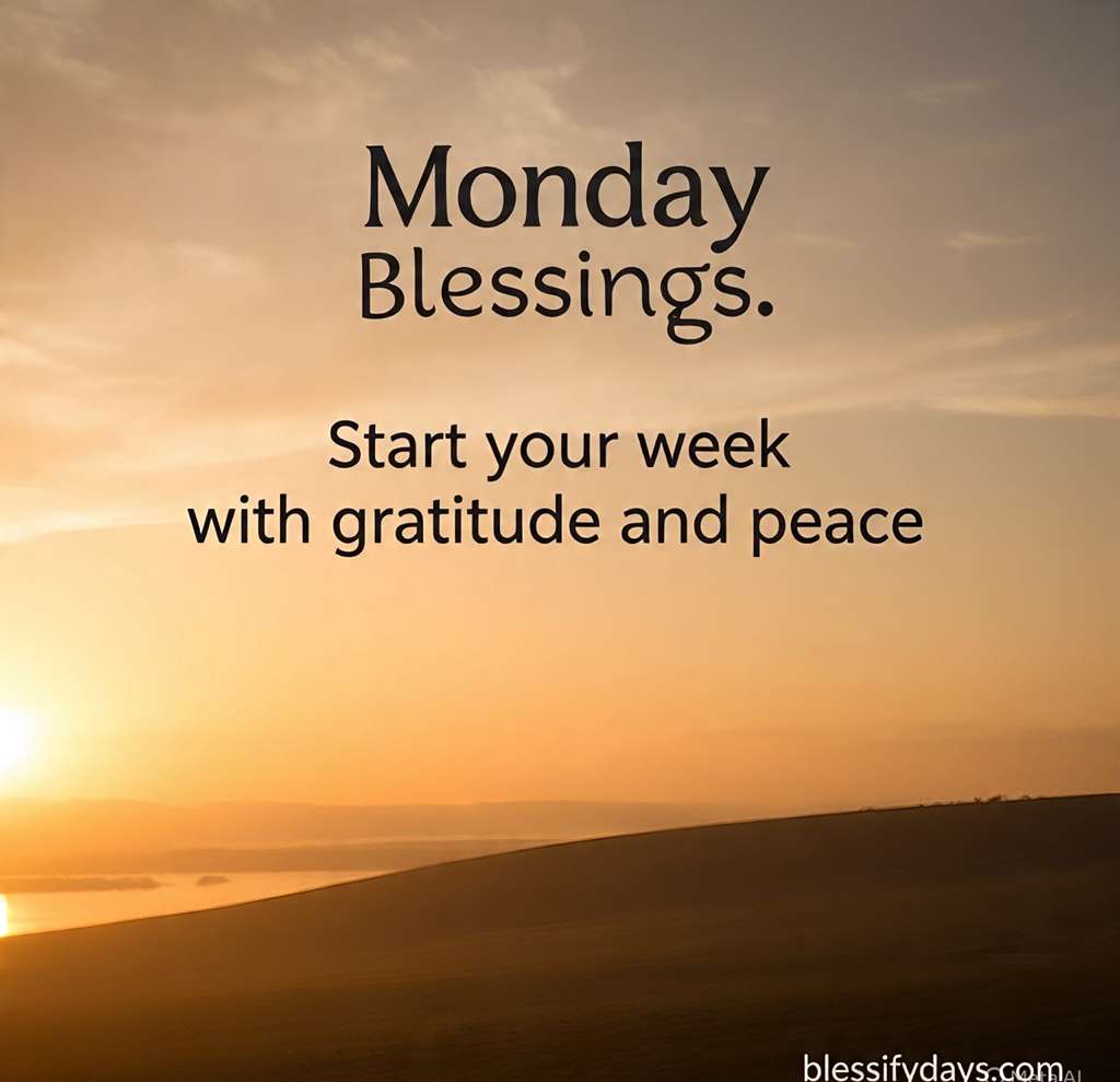 Peaceful sunrise with “Monday Blessings”