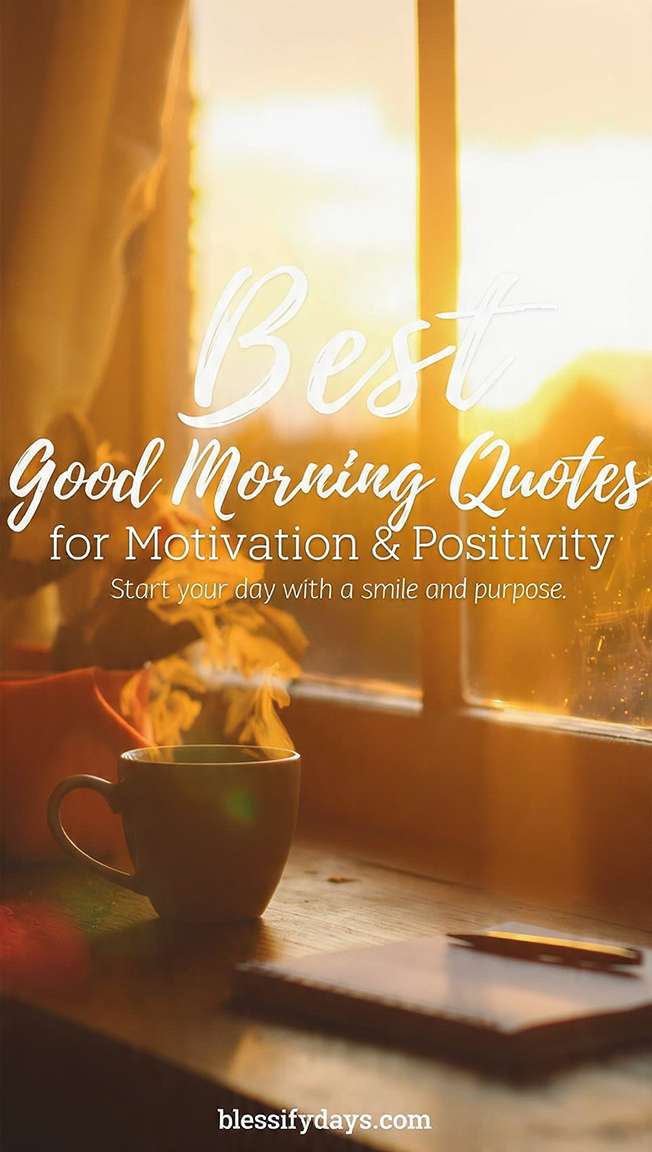 Best Good Morning Quotes for Motivation & Positivity